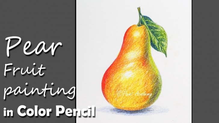 The Most Famous Drawing Fruit With Colored Pencils Lessons Realistic Pear Fruit Drawing In Color Pencil | Step By Step Picture